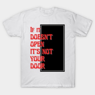 If does not open it is not your door Black door T-Shirt